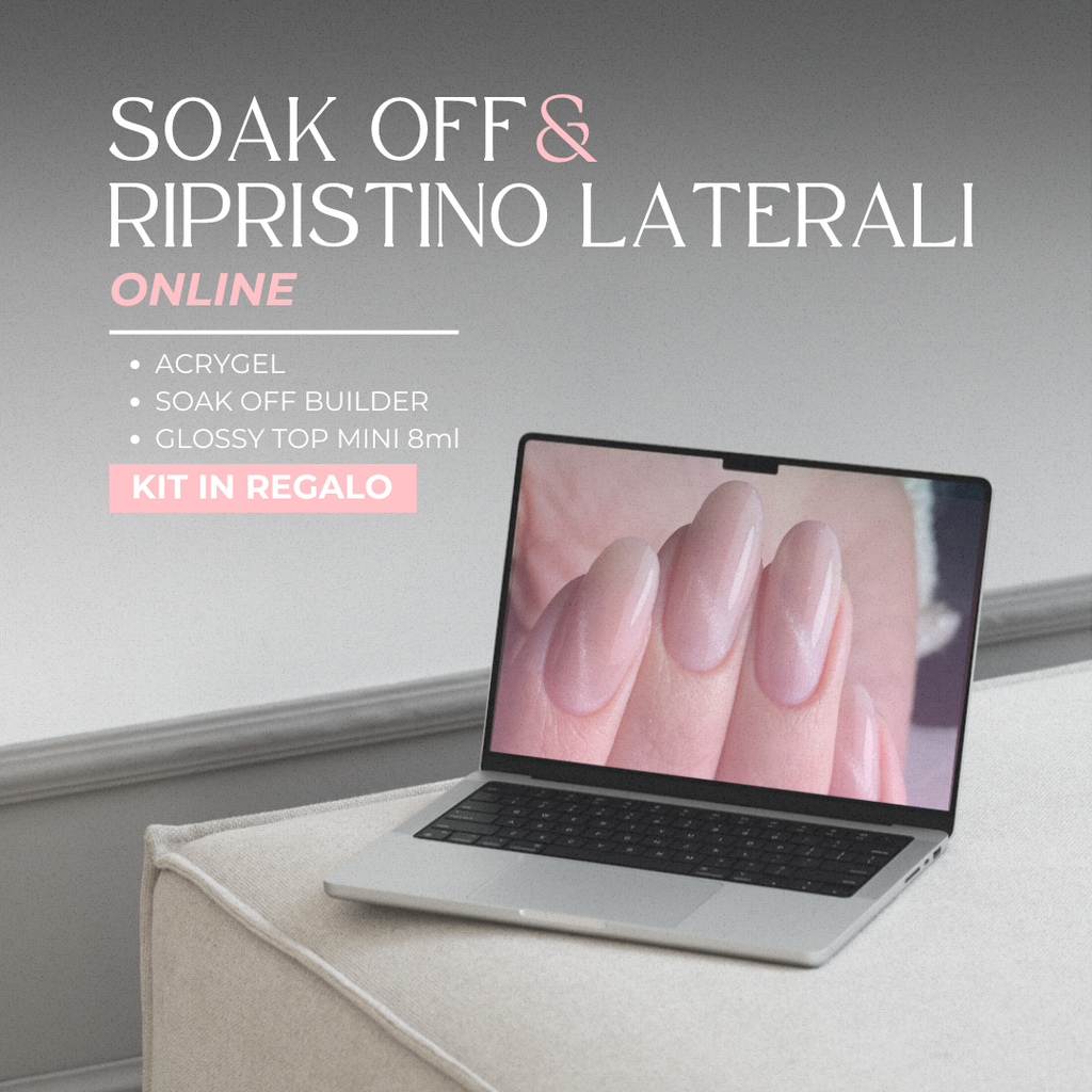 Corso Online Live | Soak Off + Ripristino Laterali + KIT